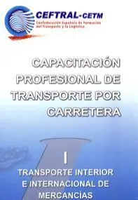Transporte Interior e Internacional de Mercancías. Capacitación Profesional. Tomo I