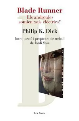 Blade Runner. Els Androides Somien Xais Elèctrics?