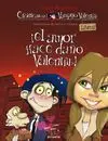 Crónicas del Vampiro Valentín. 2: ¡El Amor Hace Daño, Valentín!