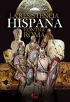 LA RESISTENCIA HISPANA CONTRA ROMA