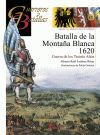 GUERREROS Y BATALLAS. 83: BATALLA DE LA MONTAÑA BLANCA 1620