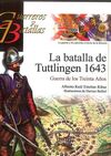 GUERREROS Y BATALLAS. 98: LA BATALLA DE TUTTLINGEN 1643