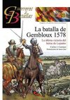 GUERREROS Y BATALLAS. 102: BATALLA DE GEMBLOUX 1578