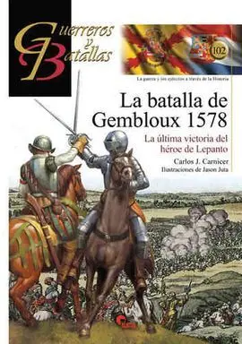 Guerreros y Batallas. 102: Batalla de Gembloux 1578