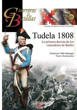 Tudela 1808. La Primera Derrota de los Vencedores de Bailen