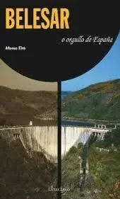 Belesar. O Orgullo de España