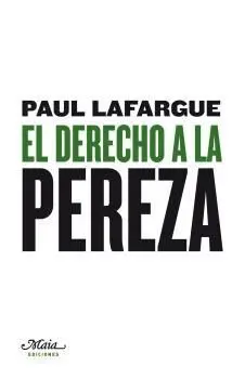 El Derecho a la Pereza