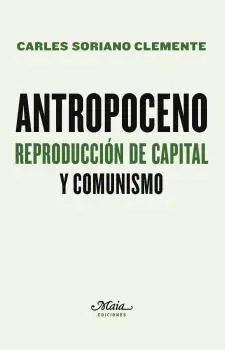 Antropoceno. Reproducción de Capital y Comunismo