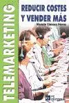 Telemarketing. Reducir Costes y Vender Más