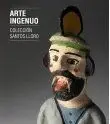 Arte Ingenuo. Colección Santos