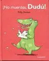 ¡No Muerdas, Dudú!