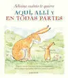 Adivina Cuanto te Quiero Aqui Alli y en Todas Partes