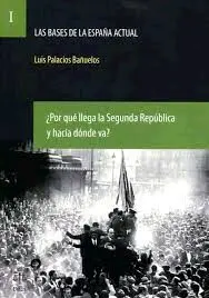 ¿Por que Llega la Segunda República y Hacia Dónde Va?