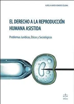 El Derecho a la Reproducción Humana Asistida