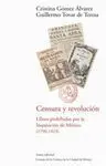 Censura y Revolución. Libros Prohibidos por la Inquisición de México (1790-1819)