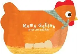 Mamá Gallina y Sus Tres Pollitos