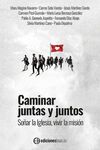 CAMINAR JUNTAS Y JUNTOS