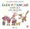 Alex y Pancho Visitan a los Abuelos