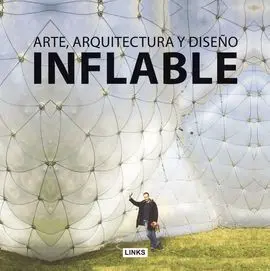 Arquitectura Inflable. Arte Arquitectura y Diseño