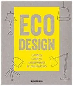 Eco Design. Lamps = Lampes = Lámparas = Iluminação.