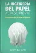 La Ingenieria del Papel Al Descubierto