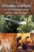 Paisatges Geològics de la Catalunya Central