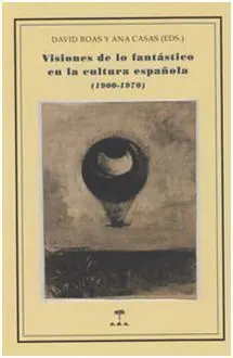 Visiones de lo Fantástico en la Cultura Española