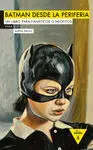 Batman Desde la Periferia