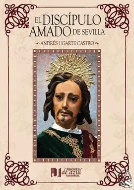 El Discípulo Amado de Sevilla