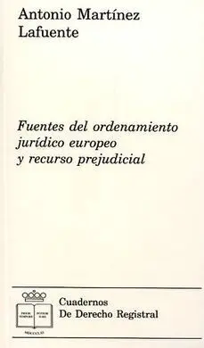 Fuentes del Ordenamiento Jurídico Europeo y Recurso Prejudicial