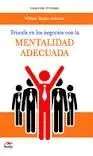 Triunfa en los Negocios con la Mentalidad Adecuada