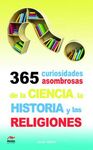 365 CURIOSIDADES ASOMBROSAS DE LA HISTORIA, LA CIENCIA Y LAS RELIGIONES