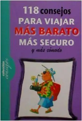 118 Consejos para Viajar Más Barato, Más Comodo y Más Seguro