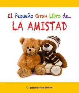 El Pequeño Gran Libro de... La Amistad