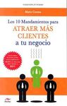 10 MANDAMIENTOS PARA ATRAER MAS CLIENTES A TU NEGOCIO