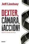 DEXTER, CÁMARA, ¡ACCIÓN!