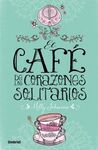 EL CAFE DE LOS CORAZONES SOLITARIOS