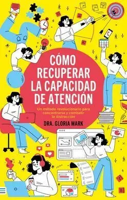 Cómo Recuperar la Capacidad de Atención