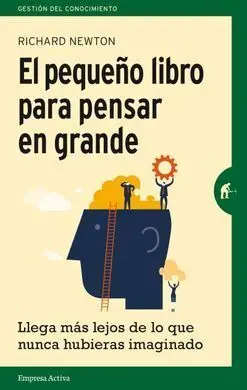 El Pequeño Libro para Pensar en Grande