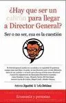 ¿Hay que Ser un Cabrón para Llegar a Director General?
