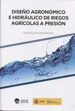 Diseño Agronomico e Hidraulico de Riegos Agricolas