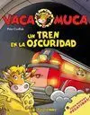 Vaca Muca, 5: un Tren en la Oscuridad