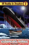 Tú Decides la Aventura. 17: Escape del Titanic