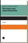 Más Democracia, Menos Liberalismo