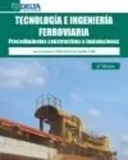 Tecnologia e Ingenieria Ferroviaria: Procedimientos Constructivos e Instalaciones