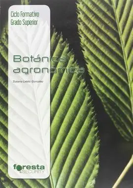Técnico Superior en Gestión Forestal y del Medio Natural. Botánica Agronómica