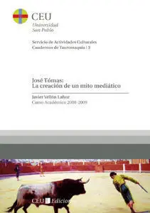 José Tómas: la Creación de un Mito Mediático