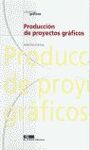 PRODUCCIÓN DE PROYECTOS GRÁFICOS
