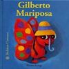 BICHITOS CURIOSOS. GILBERTO MARIPOSA