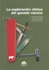 LA EXPLORACIÓN CLÍNICA DEL GANADO VACUNO